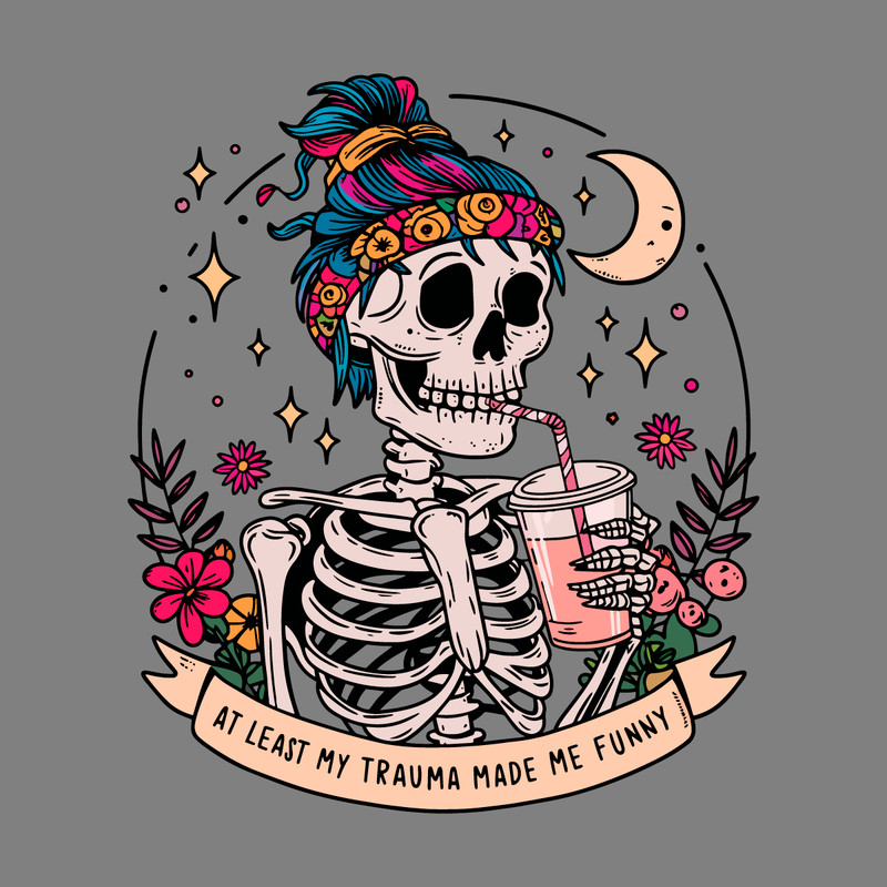 Skeleton-Funny-At-Least-My-Trauma-Made-Me-Funny-SVG-1707242024.png