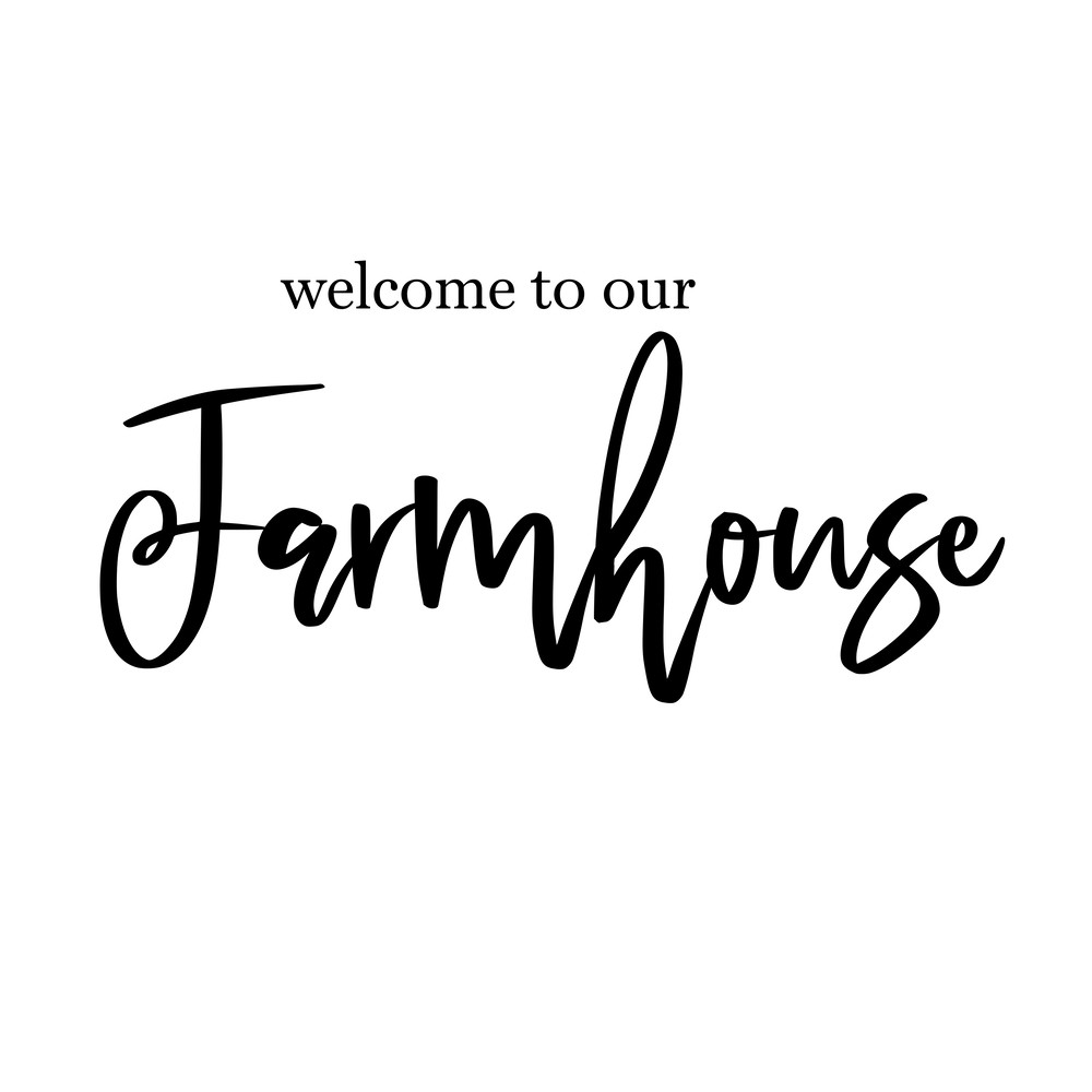 Welcome To our Farmhouse (1).png