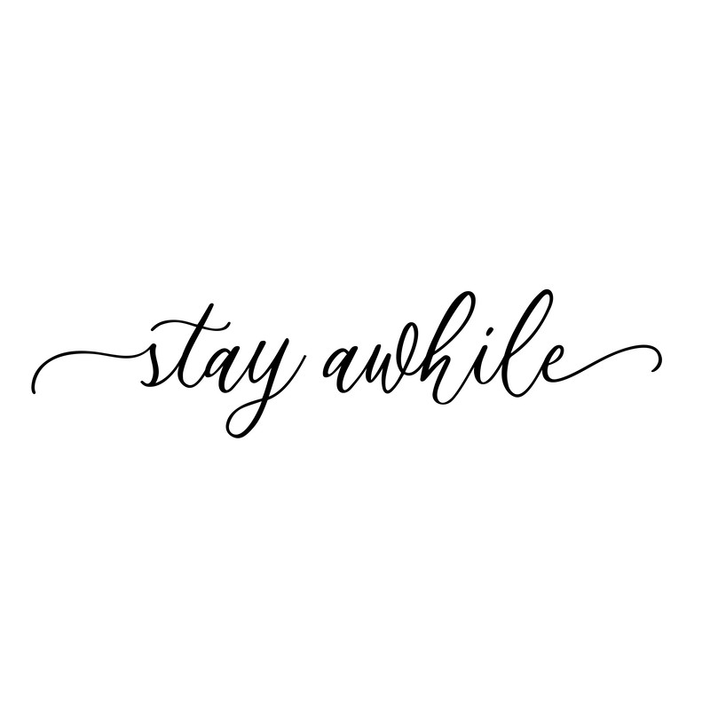 stay awhile.png