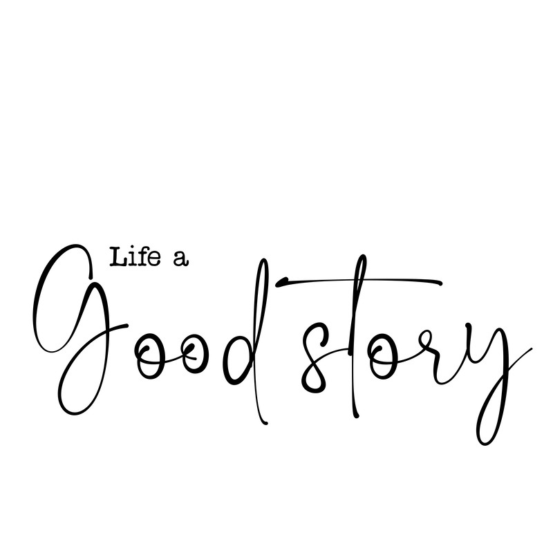 LIFE A GOOD STORY2.png