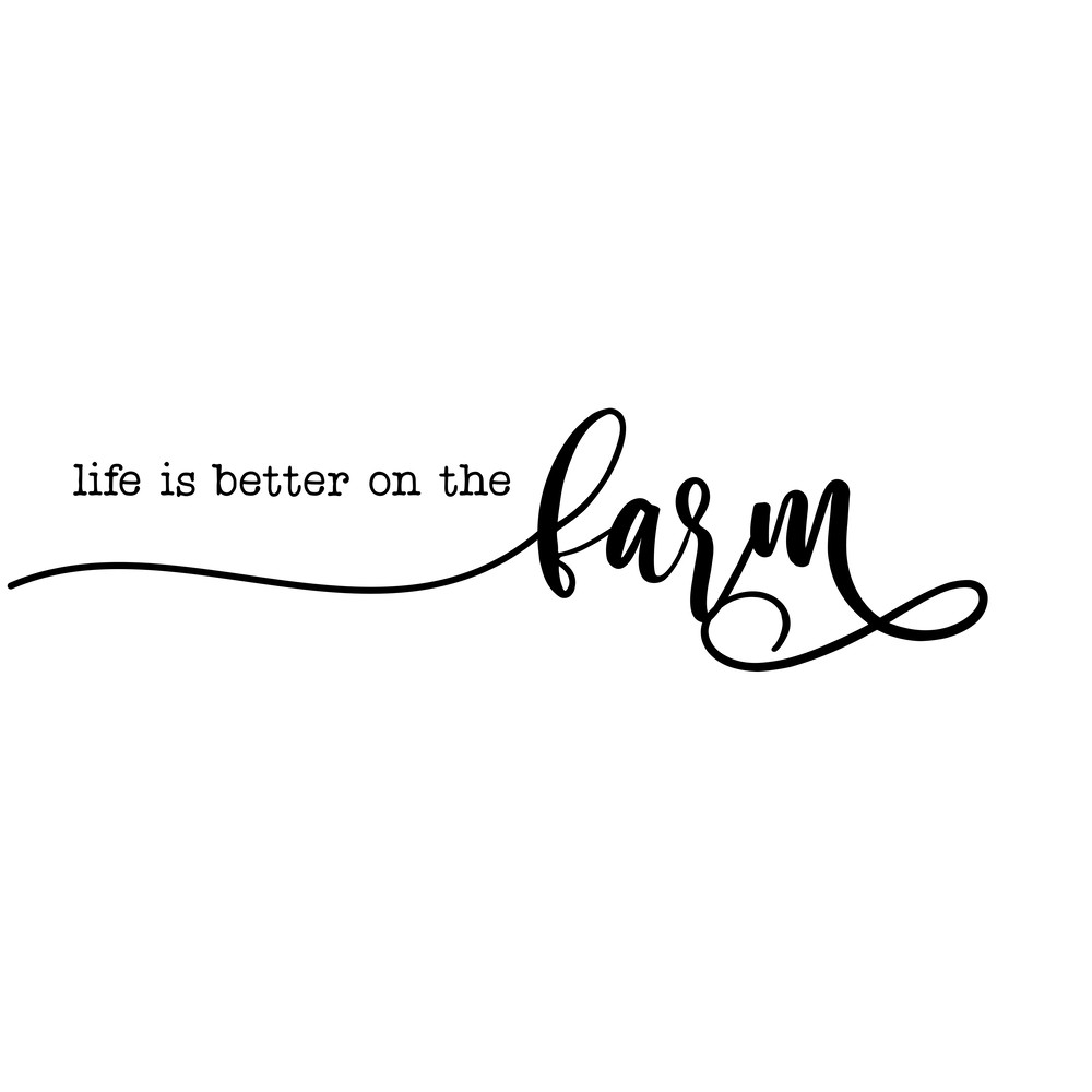 life is better on the farm.png