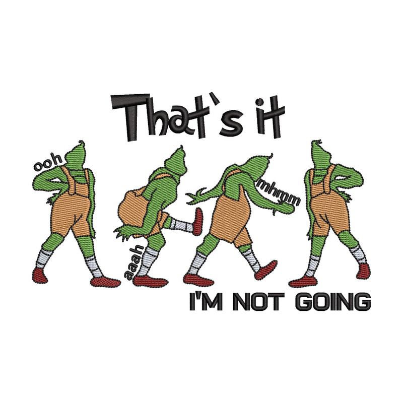 Christmas Embroidery Design, Trendy Embroidery Design for Christmas, That's It I'm not Going Embroidery, Christmas Machine Embroidery Files.jpg