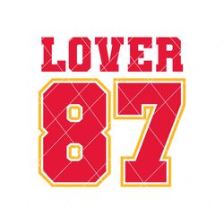 Lover 87 Travis Kelce Svg Cricut Digital Download