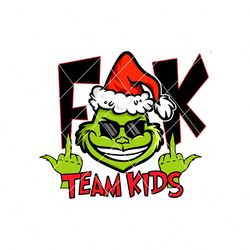 Funny Grinch Fuck Team Kids SVG