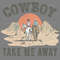 Cowboy-Take-Me-Away-SVG-Instant-Download-S2304241434.png