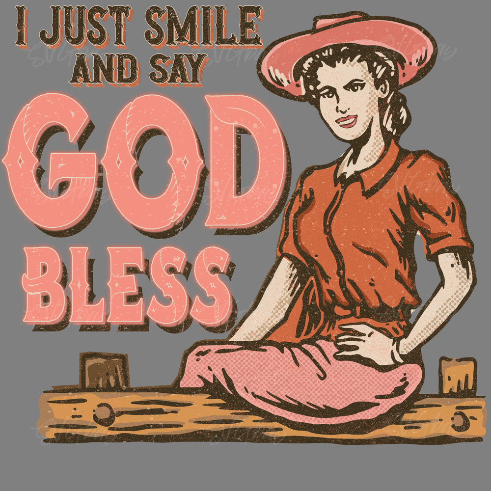 I-Just-Smile-And-Say-God-Bless-Cowgirl-SVG-S2304241427.png