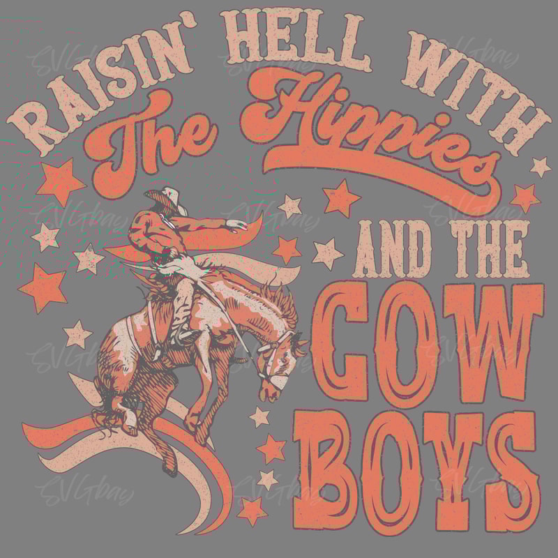 Raisin'-Hell-With-The-Hippies-And-The-Cowboys-SVG-S2304241424.png