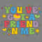 You've-Gota-Friend-In-Me-PNG-Digital-Download-Files-P1304241001.png