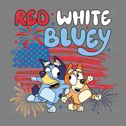 red white bluey svg, 4th of july svg, independence day svg
