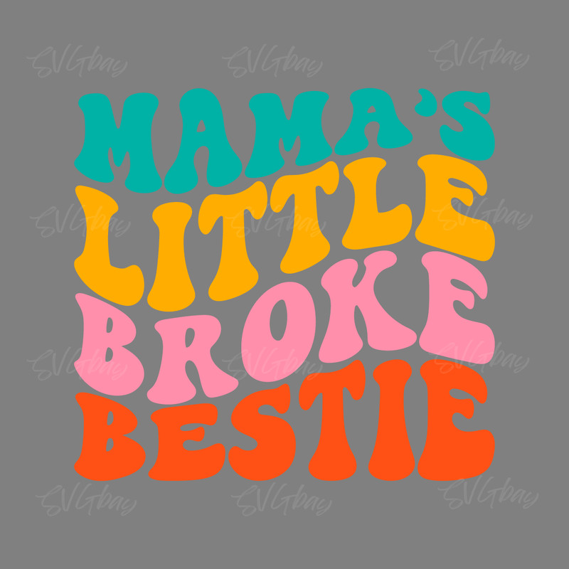 Mama's-Little-Broke-Bestie-Svg-Digital-Download-Files-2217773.png