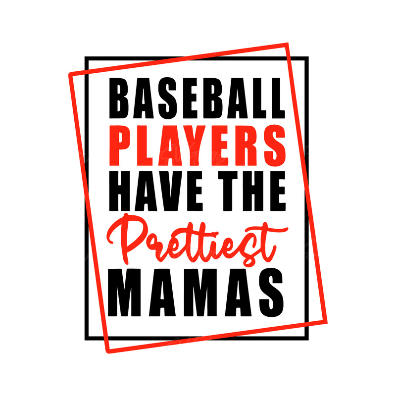 baseball-players-have-the-prettiest-mamas-svg-2228982.png