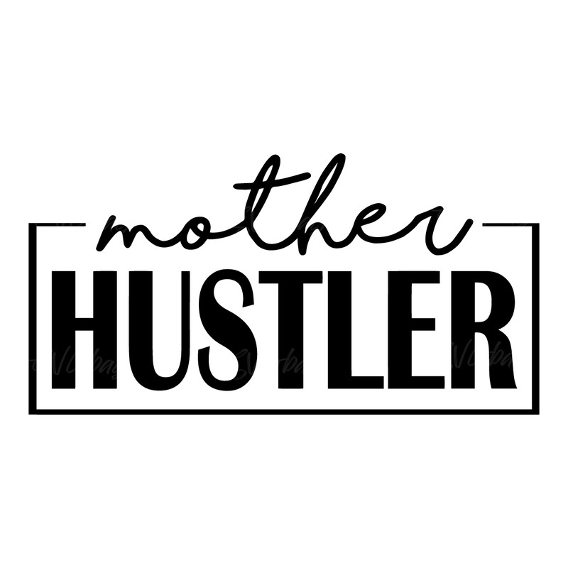 Mother-Hustler-svg-Digital-Download-Files-2251837.png