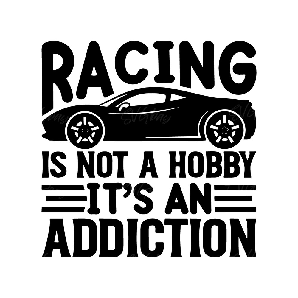 Racing-Is-Not-A-Hobby-Its-An-Addiction-SVG-Cut-2258603.png