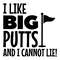 Golfer-SVG-I-like-big-putts-and-I-cannot-lie-2232910.png