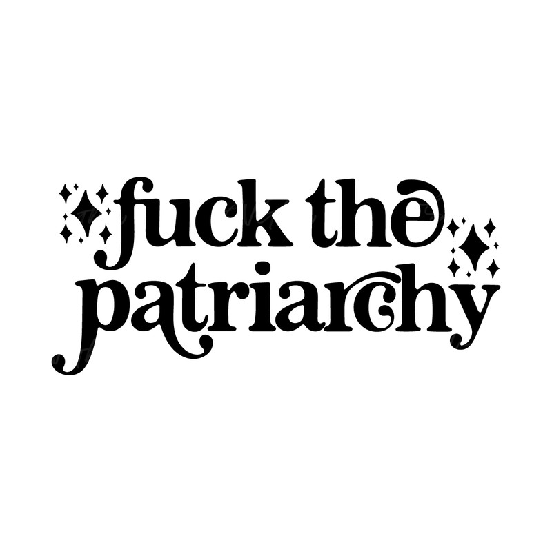 Fuck-the-patriarchy-svg-png-Digital-Download-Files-2225732.png
