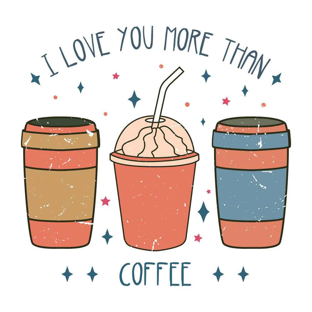 Retro I Love you more than Coffee.png