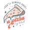 You will always have a pizza my heart.png