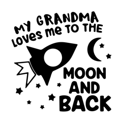 My Grandma Loves Me to the Moon and Back SVG Cut File for Vinyl Cutting Machines Silhouette Cricut Brother Scan N Cut