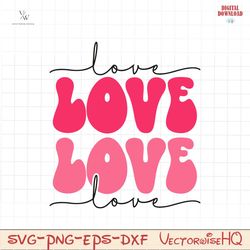 love love love love svg file, happy valentines day svg