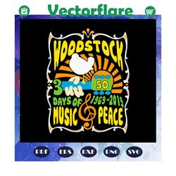 woodstock three days of music and peace svg, woodstock svg, woodstock gift, woodstock music, 50th anniversary, peace svg