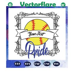 your text pride, softball svg, softball gift, softball birthday, softball invitation, softball party, softball mom svg,