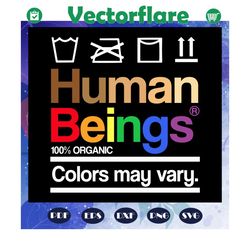 human beings 100 percent organic colors may vary svg, pride lgbt svg, pride 2020, gay pride svg, lesbian shirt, gay shir
