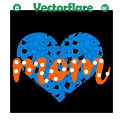 mom svg, mother day svg, mother svg, happy mother day, mom heart svg, mom svg, blue heart svg, mother lovers, mother day
