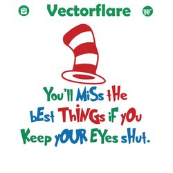 you'll miss the best things if you keep your eyes shut svg, dr seuss svg, dr seuss quotes, eyes svg, cat in the hat svg,