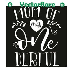 mom of miss onederful 1st first birthday of girl svg, mothers day svg, onederful svg, mother svg, mother love svg, mothe
