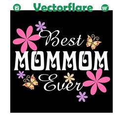 best mommom ever svg, mother day svg, happy mother day, mom svg, best mom svg, mother svg, mom life svg, mother lovers,