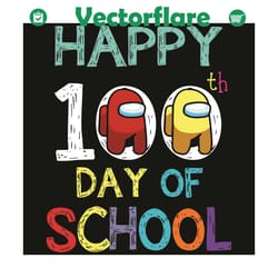 happy 100th day of school impostors among us svg, trending svg, 100 days of school svg, among us svg, impostors svg, cre