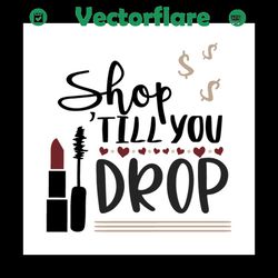 shop till you drop svg files for silhouette, files for cricut, svg, dxf, eps, png instant download