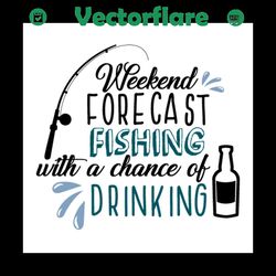 weekend forecast fishing with svg files for silhouette, files for cricut, svg, dxf, eps, png instant download