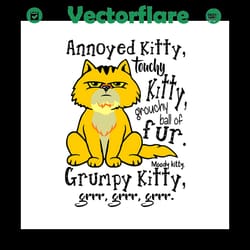 annoyed kitty, touchy kitty, grouchy ball of fur, moody kitty, grumpy kitty, cat, cat svg, cute cats, cat lover, cat vec