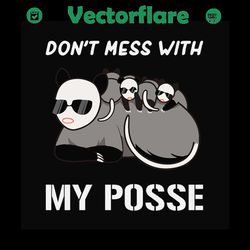 dont mess with my posse svg,cute funny dont mess with my posse,possum family pun,family pun svg,posse svg,digital file,