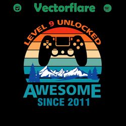 level 9 unlocked awesome since 2011 svg, digital file, vinyl for cricut