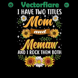 i have two titles mom and memaw and i rock them both, png files for silhouette, files for cricut, png instant download