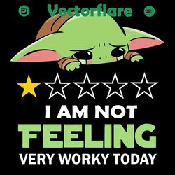 i am not feeling very worky today svg, trending svg, not feeling svg, worky svg, baby yoda svg, yoda svg, cute yoda svg,