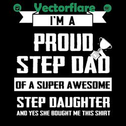 I Am A Proud Step Dad Of A Super Awesome Step Daughter Svg, Trending Svg, Step Dad Svg, Step Daughter Svg, Step Dad Gift