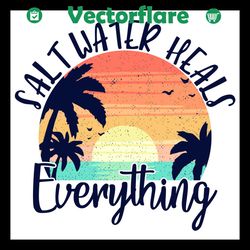 salt water hears everything svg, trending svg, salt water svg, sea svg, sunset svg, beach svg, island svg, summer svg, s