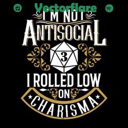 i am not antisocial i rolled low on charisma svg, trending svg, dice svg, antisocial svg, charisma svg, six sided dice s