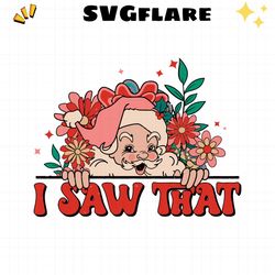 floral santa claus i saw that svg