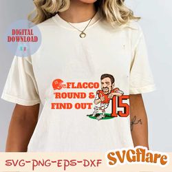 funny joe flacco round and find out svg digital download