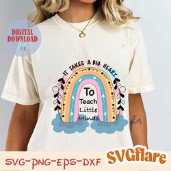 It Takes A Big Heart To Teach Little Minds SVG
