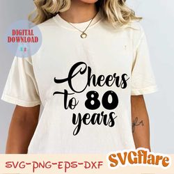 cake topper svg, cheers to 80 years cake topper svg, 80th anniversary cake topper svg, birthday svg, jpg,png instant dow