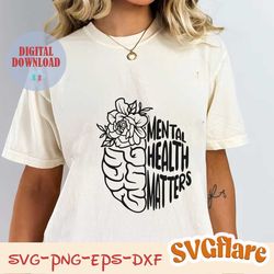 mental health matters svg | floral brain svg | brain svg | brain with flowers svg | inspirational qoutes | mental health
