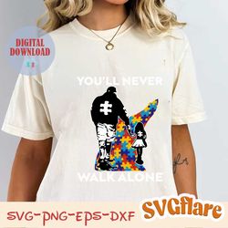 you'll never walk alone svg, puzzle piece svg, autism support svg, 2nd april svg, autism awareness svg, proud autism svg