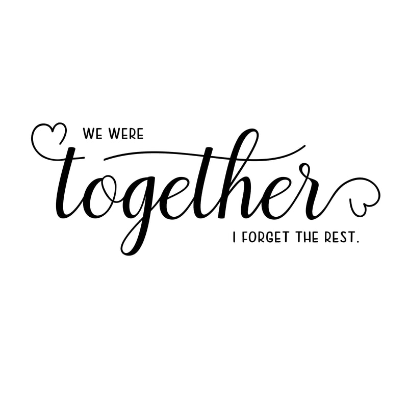 we were together i forget the rest.png