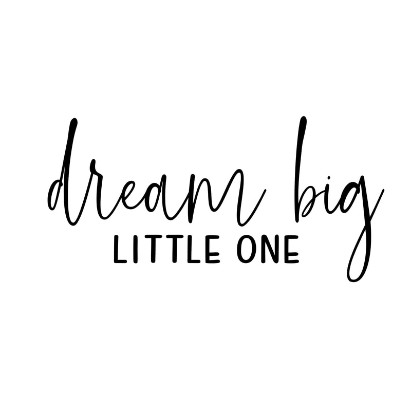 dream big little one.png