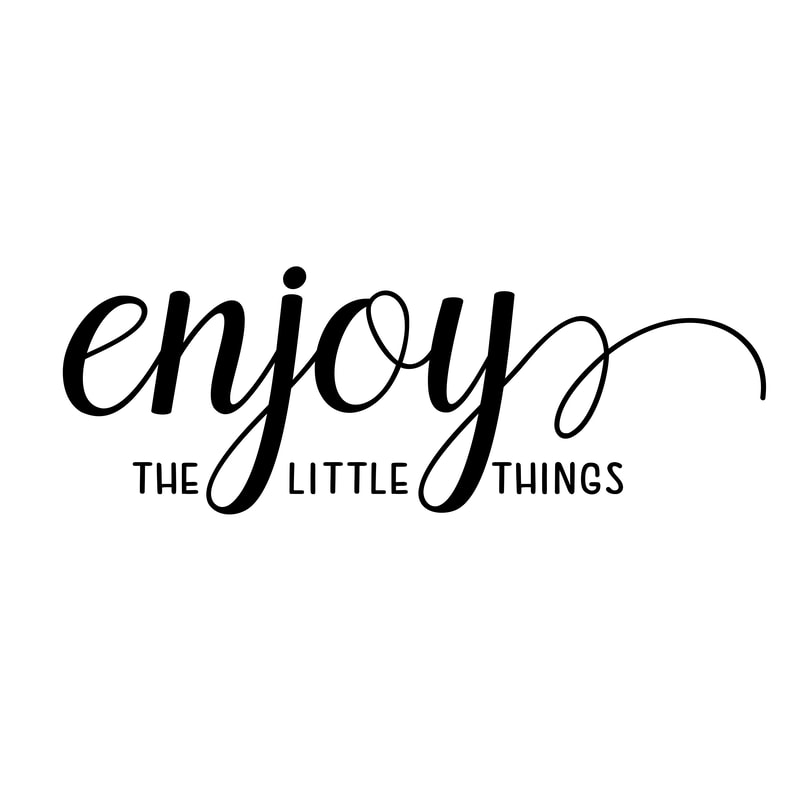 Enjoy The Little Things svg.png